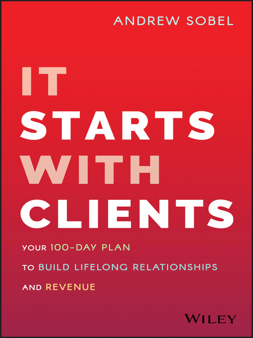 Title details for It Starts With Clients by Andrew Sobel - Available